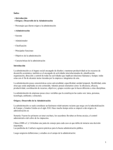 Índice Introducción Origen y Desarrollo de la Administración Administración
