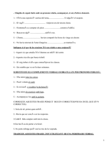 .−Ompliu els espais buits amb un pronom relatiu, acompanyat, si... 1.− FÃ©u una exposiciÃ³ caotica del tema,............................. li valguÃ© el... 2 .−El vagÃ³.......................................... viatjaven era de tercera classe.