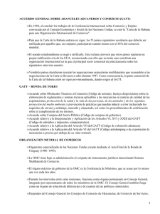ACUERDO GENERAL SOBRE ARANCELES ADUANEROS Y COMERCIO (GATT) •