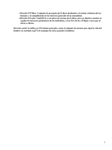 Derecho PÃºblico: Conjunto de preceptos jurÃ-dicos destinados a la tutela... humano y al cumplimiento de los intereses generales de la... •