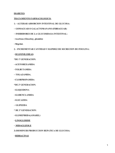 DIABETES TRATAMIENTO FARMACOLOGICO: 1.− ALTERAR ABSORCION INTESTINAL DE GLUCOSA: