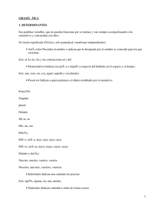 GRAMÃ TICA 1. DETERMINANTES sustantivos y concuerdan con ellos.