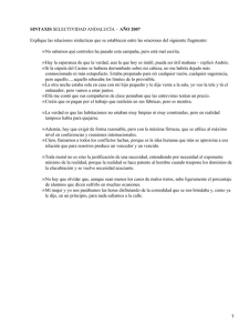 SINTAXIS Explique las relaciones sintácticas que se establecen entre las oraciones... No sabemos qué controles ha pasado esta campaña, pero está... •