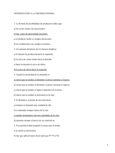 INTRODUCCION A LA MICROECONOMIA a) los costes totales son decrecientes.