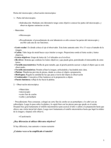 Partes del microscopio y observación microscópica: 1.− Partes del microscopio. •