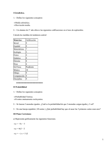 I Estadística. 1.− Define los siguientes conceptos: Media aritmética. Desviación media.