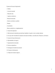 Examen de Proyecto Empresarial 1. Define: − Cuota de mercado − Mercado meta