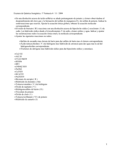 Examen de Química Inorgánica. 1º Farmacia 6 / 11 /... En una disolución acuosa de ácido sulfúrico se añade permanganato... •