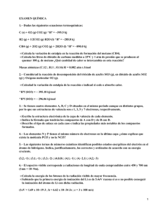 EXAMEN QUÍMICA 1.− Dadas las siguientes ecuaciones termoquímicas: