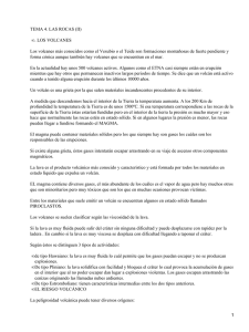 TEMA 4. LAS ROCAS (II) . LOS VOLCANES •