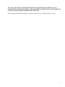 En la viga se pide calcular el mÃ¡ximo momento flector... calculado Ã©ste, determinar las tensiones y planos principales en el...