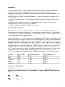 OBJETIVOS Conocer algunos métodos y equipos para hacer mediciones de la viscosidad... Establecer la diferencia en el comportamiento de los fluidos newtonianos y... •
