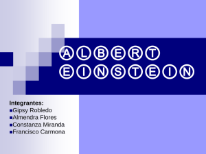 ⒶⓁⒷⒺⓇⓉ ⒺⒾⓃⓈⓉⒺⒾⓃ Integrantes: Gipsy Robledo