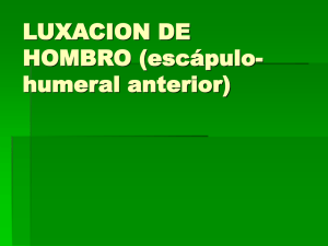 LUXACION DE HOMBRO (escápulo- humeral anterior)