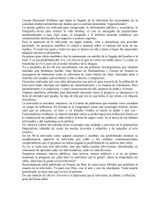 Cuenta  Raymond  Williams  que  hasta ... sociedad estaban satisfechas por medios que se podrían denominar “especializados”.