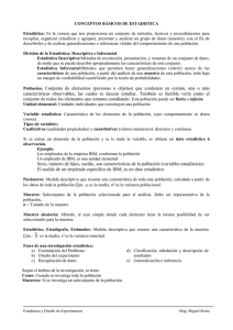 Estadística: Es la ciencia que nos proporciona un