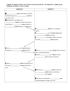 Completa la siguiente historia con la forma correcta del pretérito o
