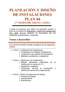 PLANEACIÓN Y DISEÑO DE INSTALACIONES PLAN 04 (7° SEMESTRE GRUPO A IIND )