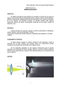 OBJETIVO:  El  objetivo  principal  de  esta ... algunos componentes ópticos elementales (lentes, espejos, láminas planoparalelas y