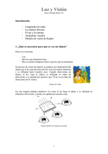 -¿Qué es necesario para que se vea un objeto