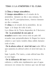 TEMA 11 LA ATMÓSFERA Y EL CLIMA  1.Clima y tiempo atmosférico.