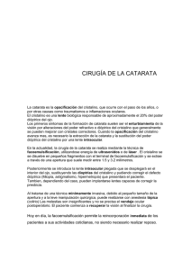 La catarata es la opacificación del cristalino, que ocurre con el paso