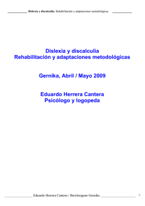 Dislexia y discalculia Rehabilitación y adaptaciones metodológicas  Gernika, Abril / Mayo 2009