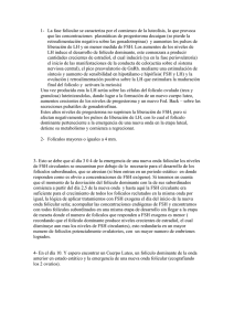 1-  La fase folicular se caracteriza por el comienzo... que las concentraciones  plasmáticas de progesterona decaigan (se pierde...