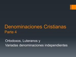 Denominaciones 7- Ortodoxos y Luteranos