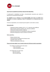 SOLICITUD DE ACOMETIDA ELÉCTRICA PARA SECTOR INDUSTRIAL.  A  continuación  le  detallamos  los  datos  y  documentación  necesarios  para ... petición de la acometida de electricidad. 