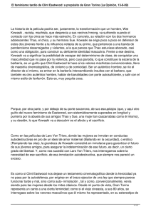 La historia de la película podría ser, justamente, la transformación... Kowaski , racista, machista, que desprecia a sus vecinos hmong,...