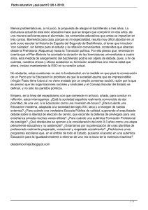 Menos problemática es, a mi juicio, la propuesta de alargar... estructura actual de este ciclo educativo hace que se tengan...