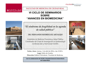 VI CICLO DE SEMINARIOS "AVANCES EN BIOMEDICINA" - El síndrome de fragilidad en la agenda de salud pública por el Dr. Fernando Rodríguez Artalejo