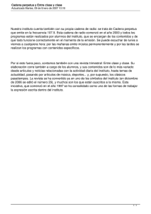 Nuestro instituto cuenta también con su propia cadena de radio:... que emite en la frecuencia 107.5. Esta cadena de radio...