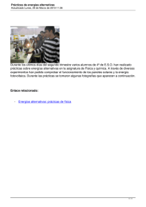 Durante los últimos días del segundo trimestre varios alumnos de... prácticas sobre energías alternativas en la asignatura de Fisica y...