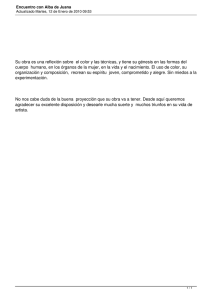Su obra es una reflexión sobre  el color y... cuerpo  humano, en los órganos de la mujer, en...