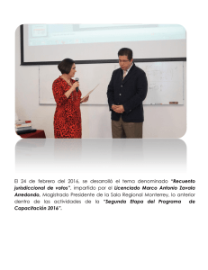 " Segunda Etapa del programa de Capacitación Proceso Electoral Ordinario 2015-2016", con el tema: "Recuento jursidiccional  de votos" . impartido por el Magistrado Presidente Marco Antonio  Zavala Arredondo  de la Sala Regional Monterrey del TEPJF.
