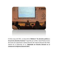Diplomado de Derecho Electoral en el contexto de la reforma electoral del 2014 - Módulo X: Los derechos políticos a la luz de los derechos humanos