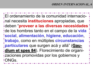 El ordenamiento de la comunidad internacio- nal necesita apropiadas, que deben “