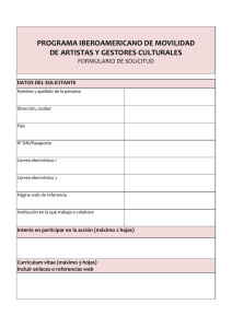 PROGRAMA IBEROAMERICANO DE MOVILIDAD DE ARTISTAS Y GESTORES CULTURALES FORMULARIO DE SOLICITUD