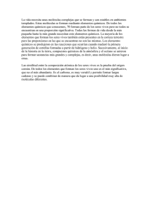 La vida necesita unas moléculas complejas que se forman y... templados. Estas moléculas se forman mediante elementos químicos. De todos...