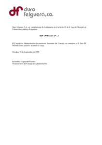 Duro Felguera, S.A., en cumplimiento de lo dispuesto en el... Valores hace público el siguiente