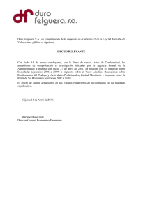Duro Felguera, S.A., en cumplimiento de lo dispuesto en el... Valores hace público el siguiente