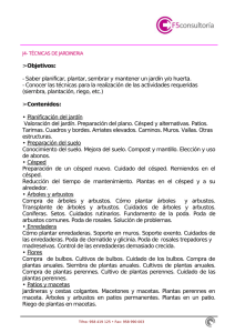 Objetivos: - Saber planificar, plantar, sembrar y mantener un jardín y