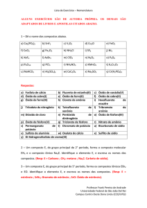 1 – Dê o nome dos compostos abaixo. a) Ca3(PO4)2 b) SnF2 c