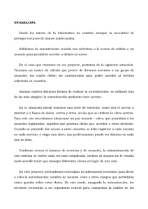 Desde los inicios de la informática ha existido siempre la necesidad