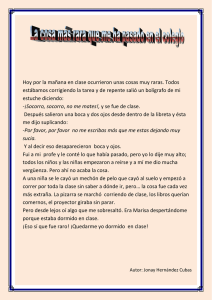 Hoy por la mañana en clase ocurrieron unas cosas muy raras