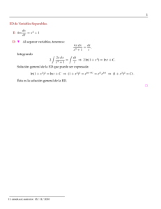 1 ED de Variables Separables. E: 4tx dx dt D x C 1 D: H Al separar