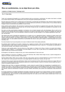 Rico en sentimientos, no se deja llevar por ellos.
