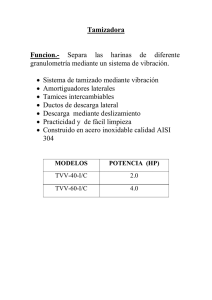Tamizadora Funcion.- Separa las harinas de diferente